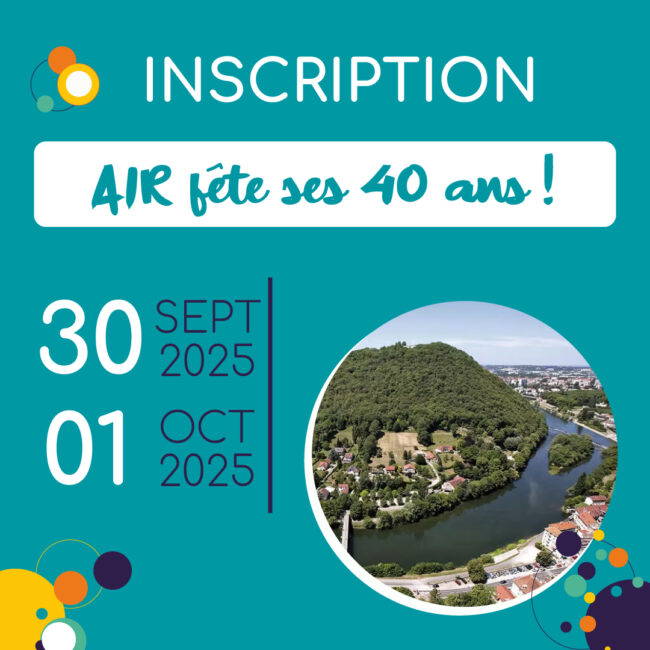 Inscription : Air fête ses 40 ans INSCRIPTION 40 ans de AIR : journée du 30 septembre / demi journée du 1er octobre
